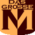 DAS GROSSE M