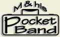 M & HIS POCKET BAND